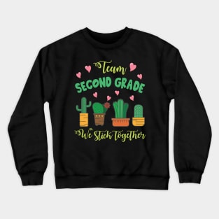 Team Second Grade Cactus Students School We Stick Together Crewneck Sweatshirt